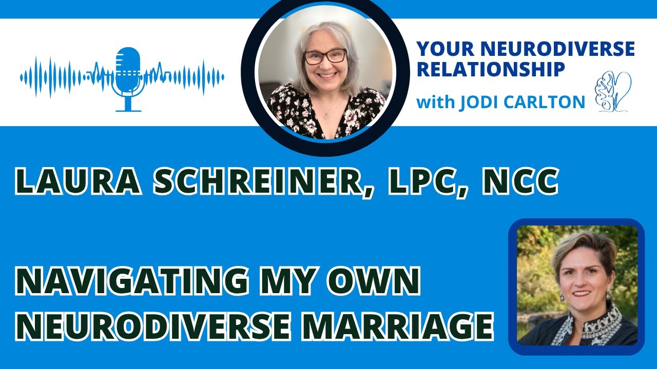 Neurodiverse Marriage: How Counselor Laura Schreiner Navigates Her Own