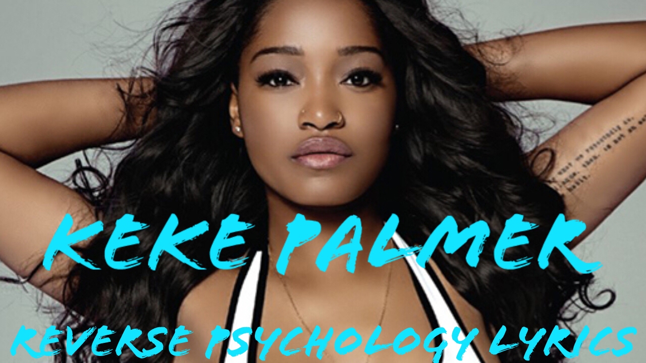 keke palmer reverse psychology lyrics