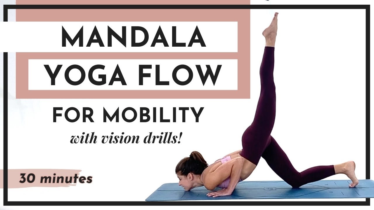 Mandala Yoga Flow for Mobility • with vision drills! • 30 minutes