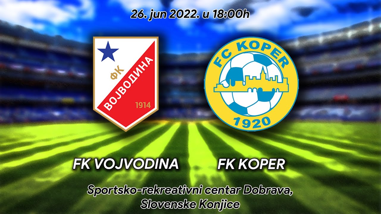 Vojvodina -  @fckoper3779 (UŽIVO, 26. 6. 2022, 18:00 h)