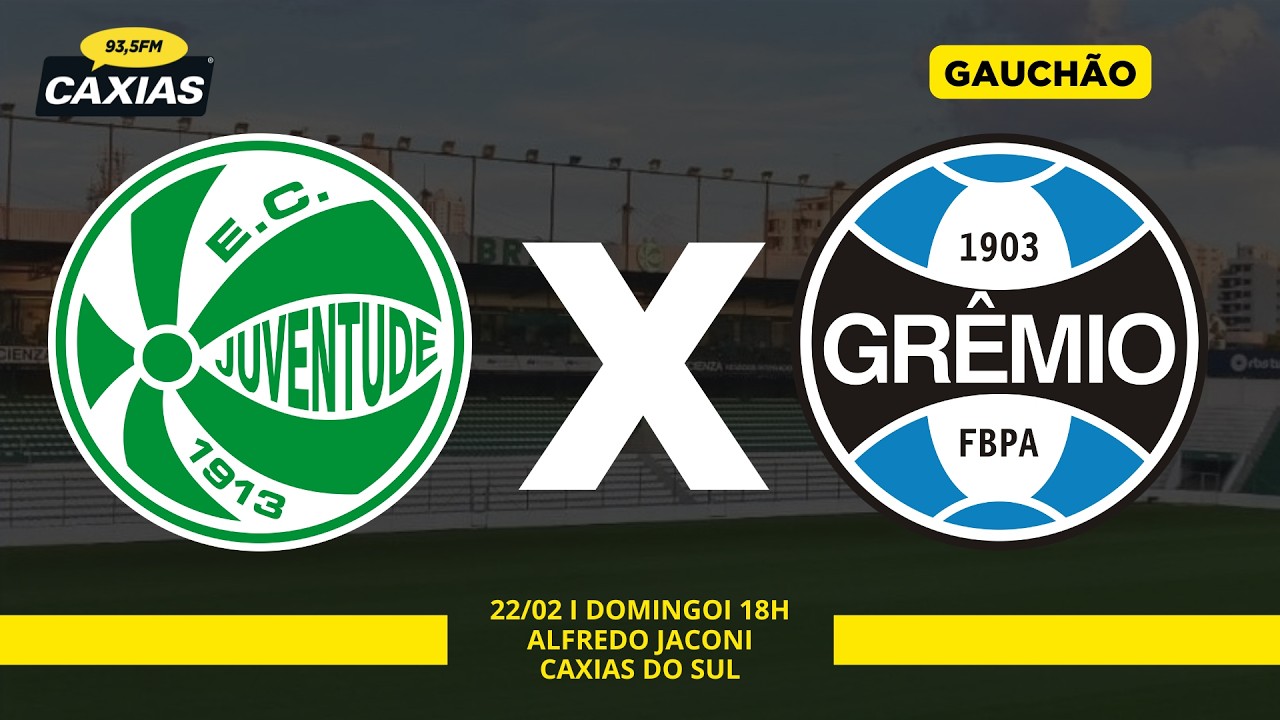 CAMPEONATO GAÚCHO 2026: SEMIFINAL - JUVENTUDE X GRÊMIO 22/02/2026