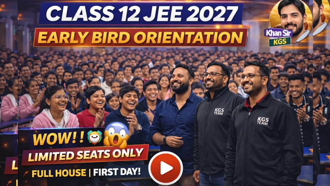 KGS Class 12th Early Bird JEE 2027 Batch Orientation | Khan Sir | Boring Road Patna 