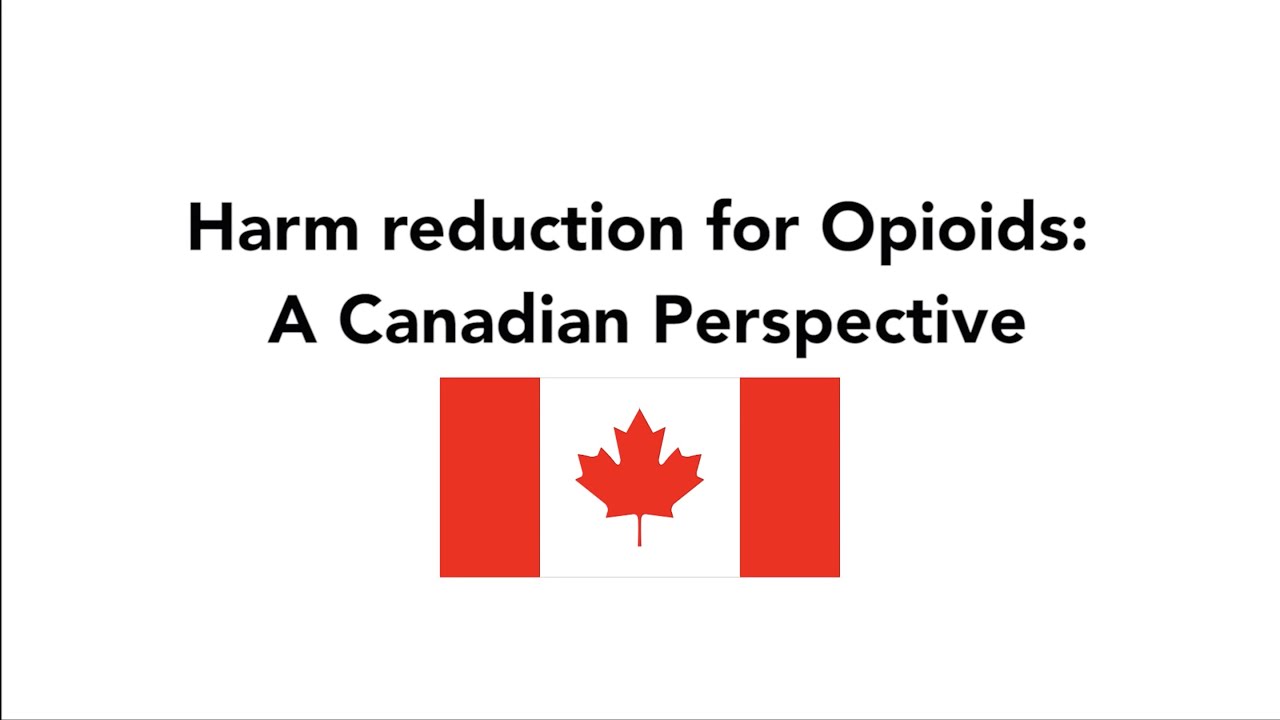 Harm reduction for opioids: A Canadian perspective