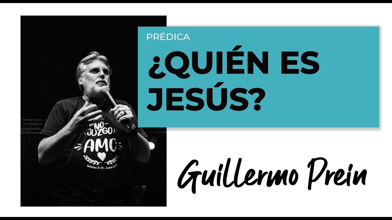 ¿Quién es Jesús? | Guillermo Prein