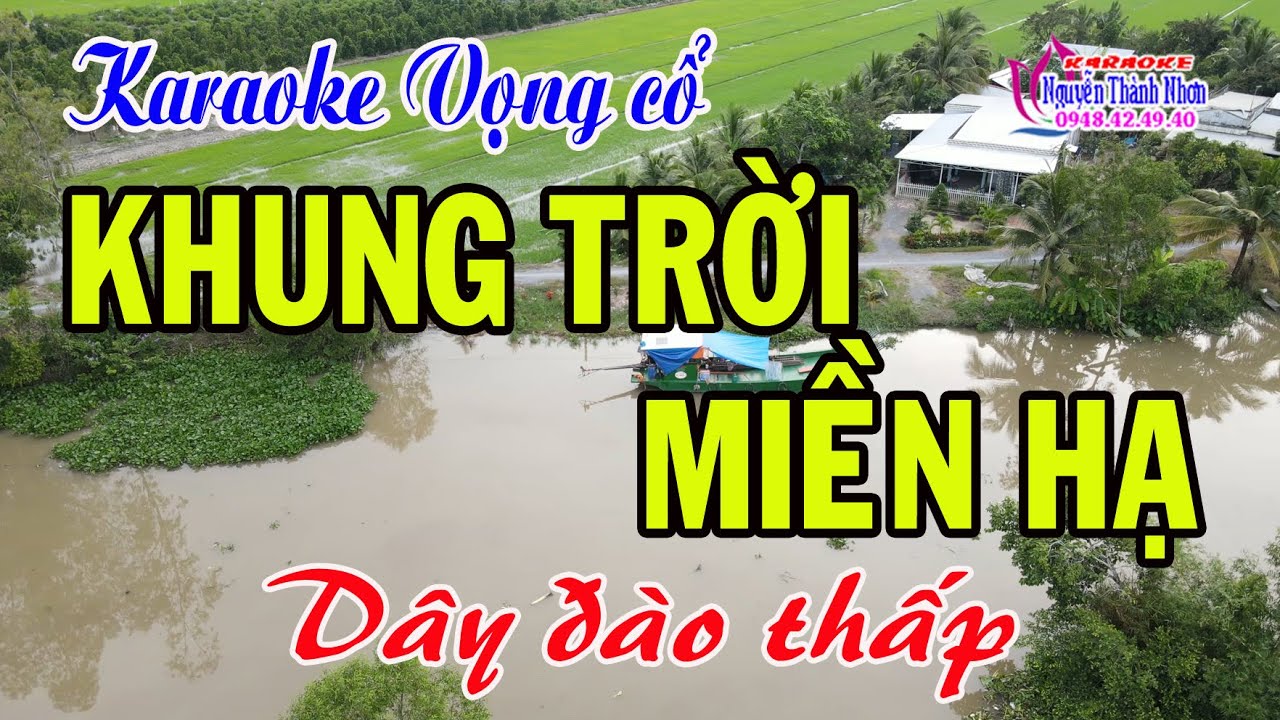 Karaoke vọng cổ KHUNG TRỜI MIỀN HẠ - DÂY ĐÀO THẤP