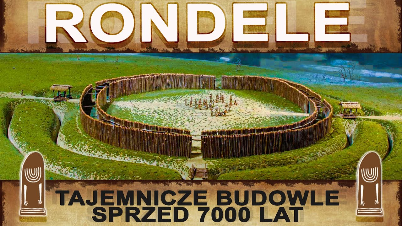 RONDELE  - Tajemnicze budowle sprzed 7000 lat