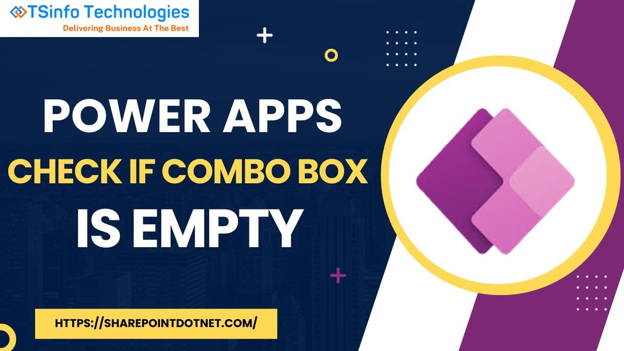 Power Apps Check If Combo box is Empty || Handle Power Apps empty Combo box