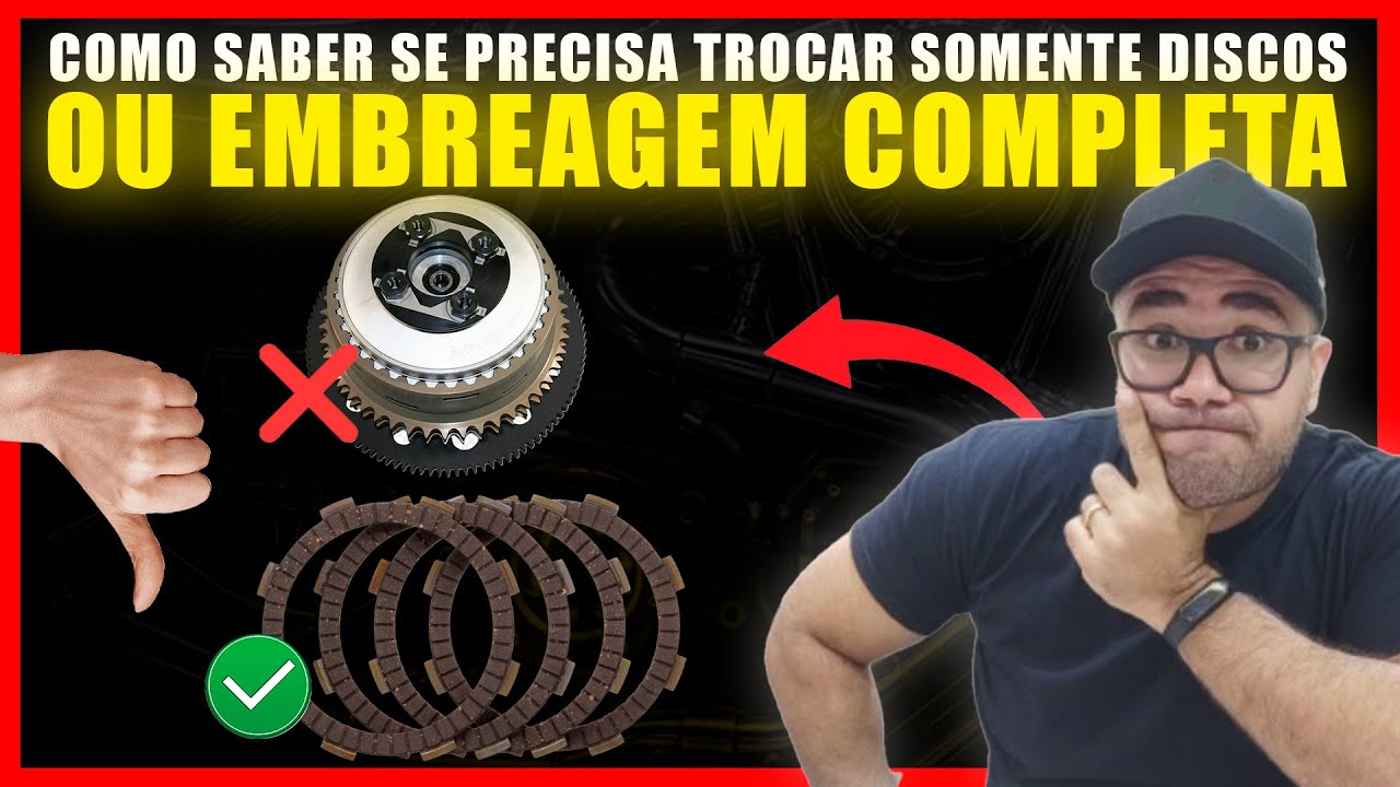 DA PRA SABER SE PRECISA TROCAR SOMENTE DISCOS OU EMBREAGEM COMPLETA SEM ABRIR?