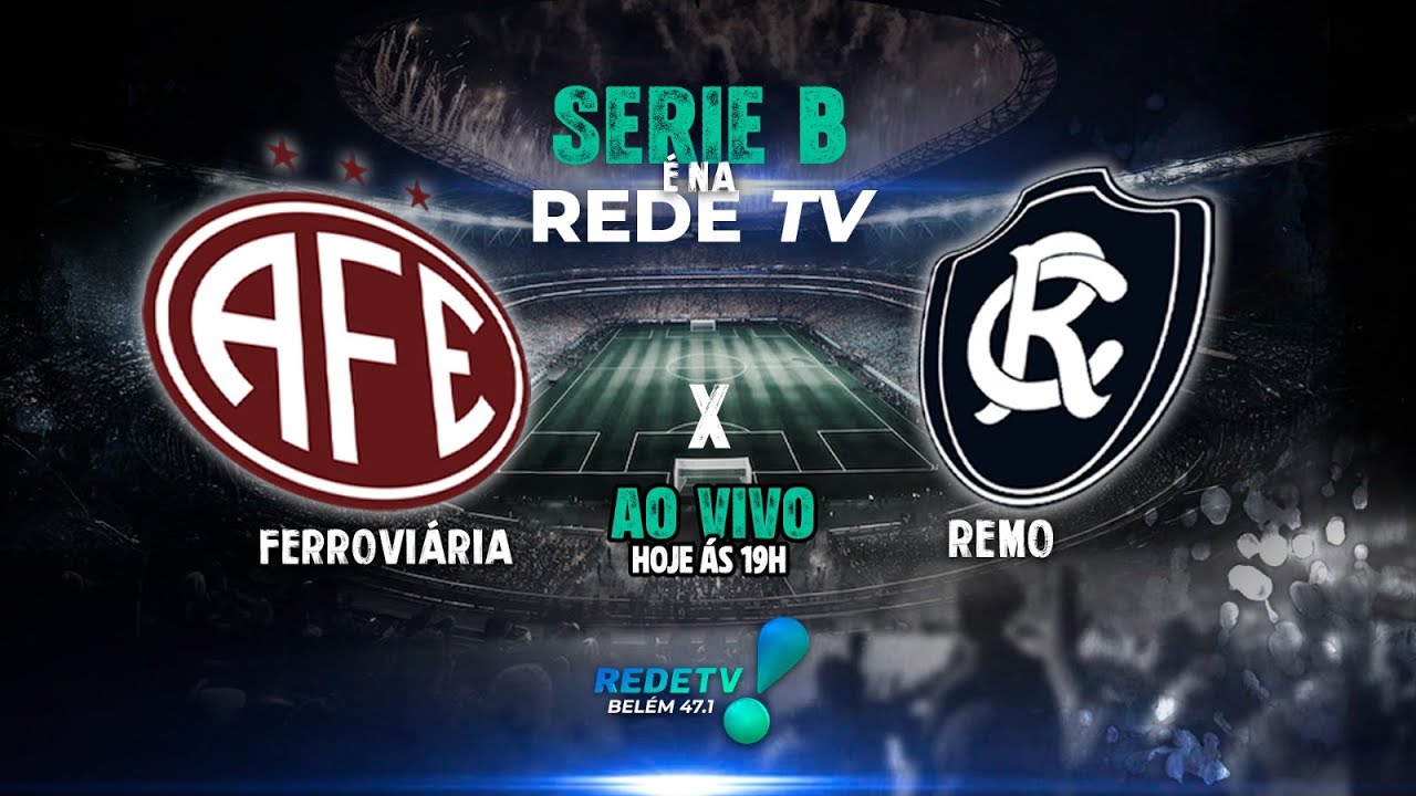 FERROVIÁRIA X REMO | AO VIVO  E COM IMAGENS |  BRASILEIRÃO  SÉRIE B 2025  NA  REDE  TV