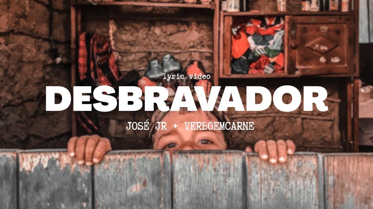 José Jr, verboemcarne - Desbravador (Lyric Video)