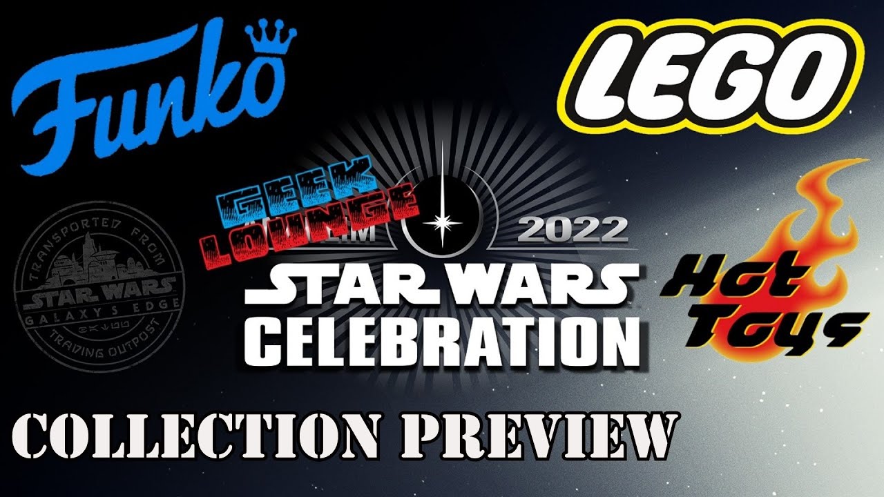 Star Wars 2022 Collection Preview - Star Wars Geek Lounge Celebration