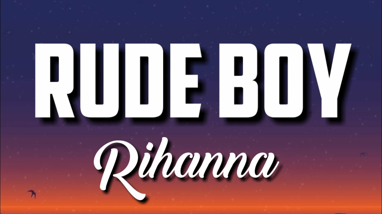Rihanna - Rude Boy (Lyrics)