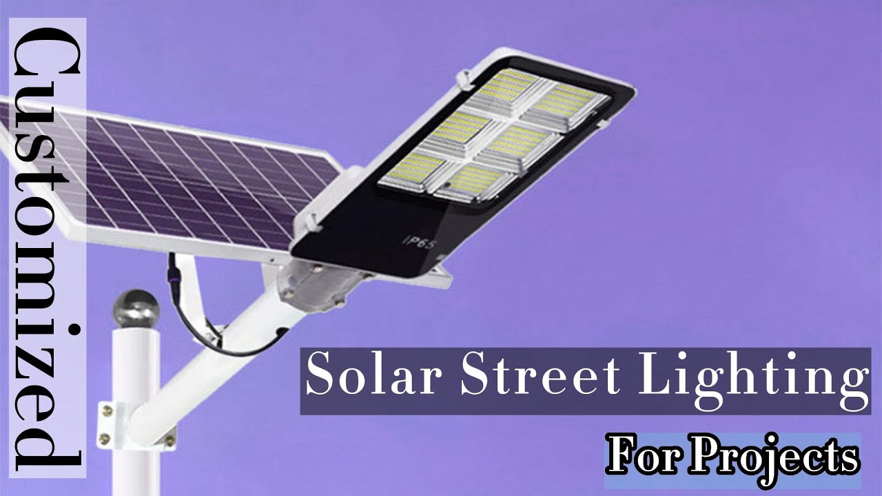 Customized solar street lighting for projects