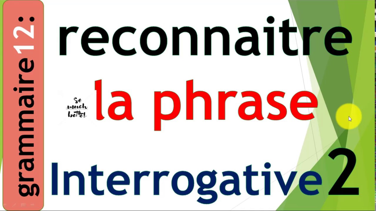 grammaire 12 : phrase interrogative 2 أشكاال جملة الإستفهام
