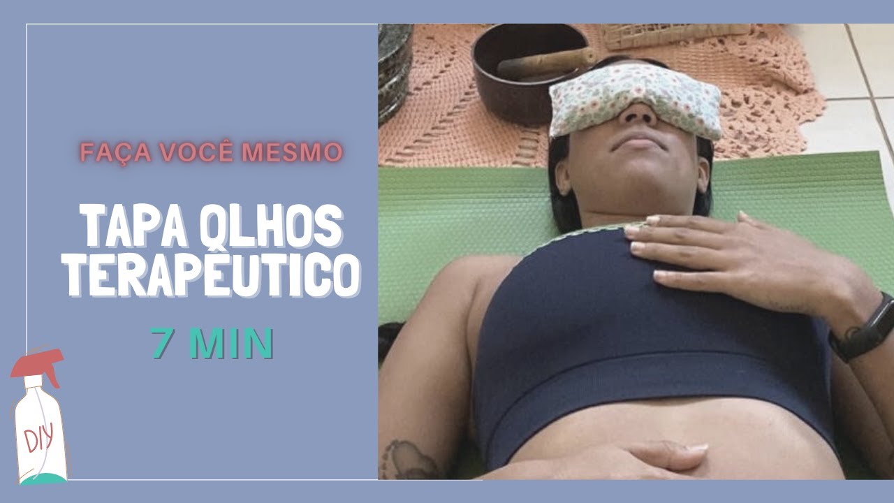 D.I.Y | Faça Você Mesmo - tapa olho de relaxamento