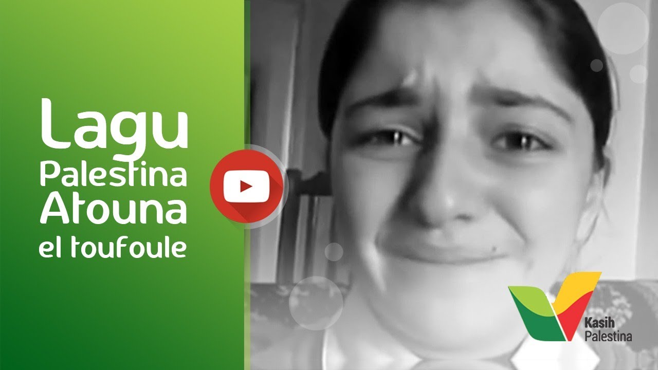 Lagu Palestina, Atouna el toufoule - Kasih Palestina