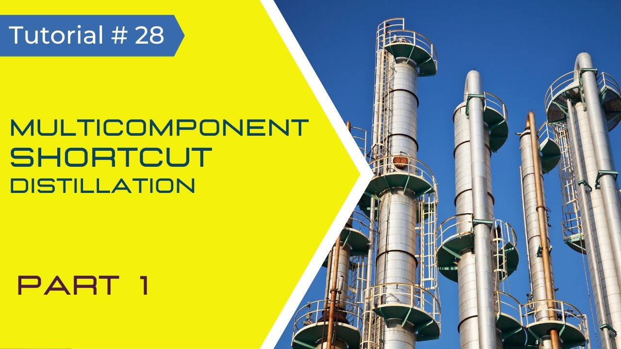 Multicomponent Shortcut Distillation in HYSYS | Part 1