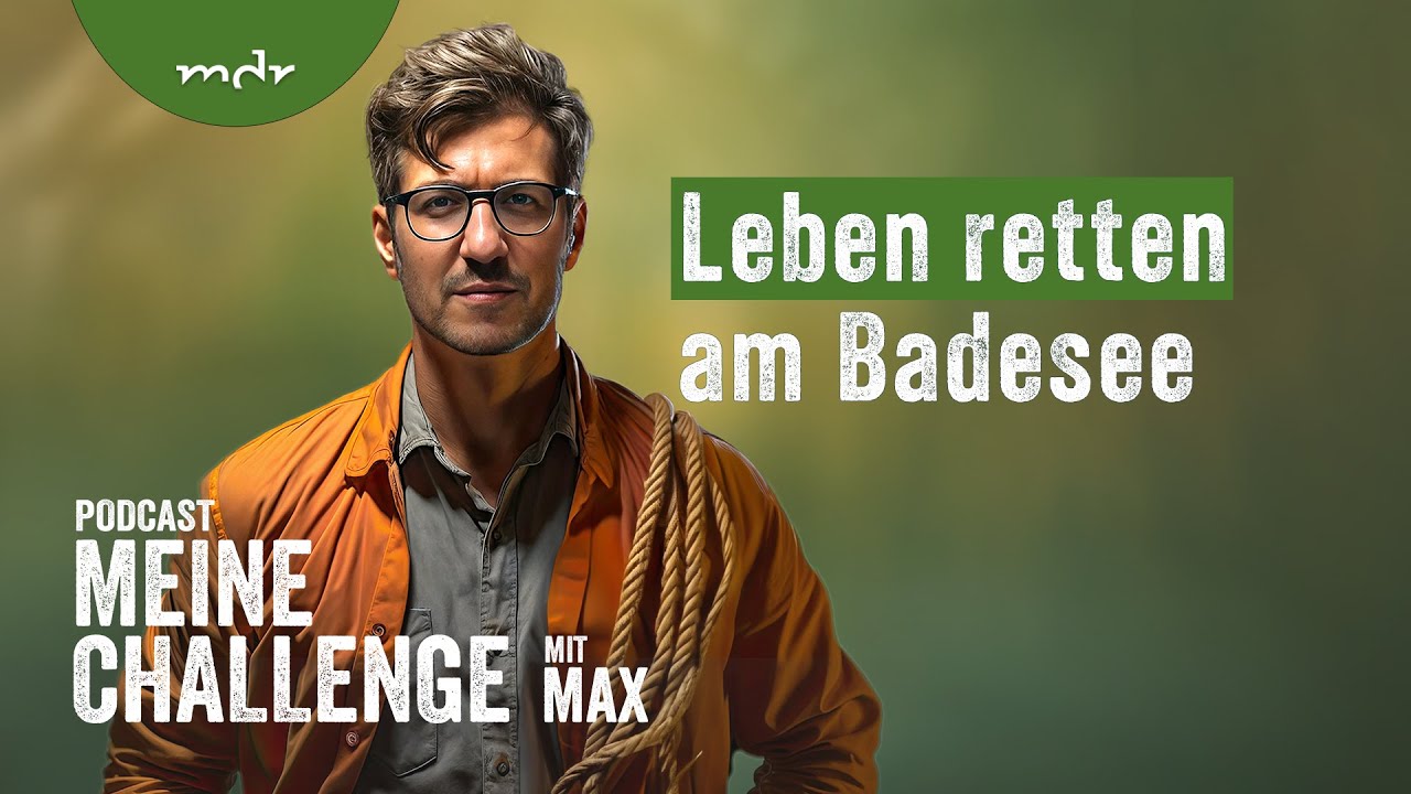 Hilfe in Not - Leben retten am Badesee | Podcast Meine Challenge | MDR
