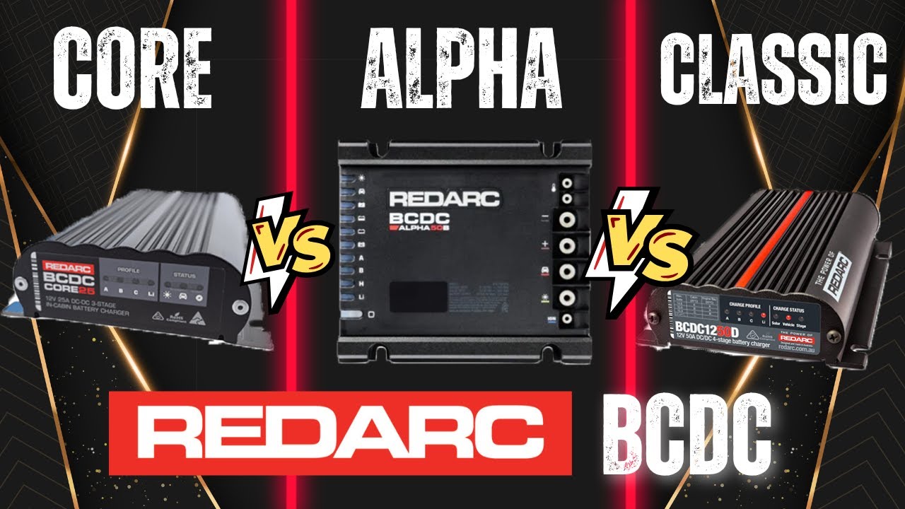 Which DCDC Charger Do I Need? | A Guide to Redarc's Classic, Core, & Alpha Models