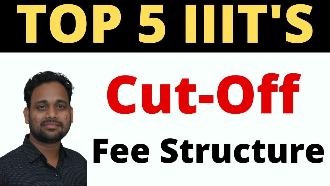 TOP 5 IIITs|CUT OFF|FEE STRUCTURE