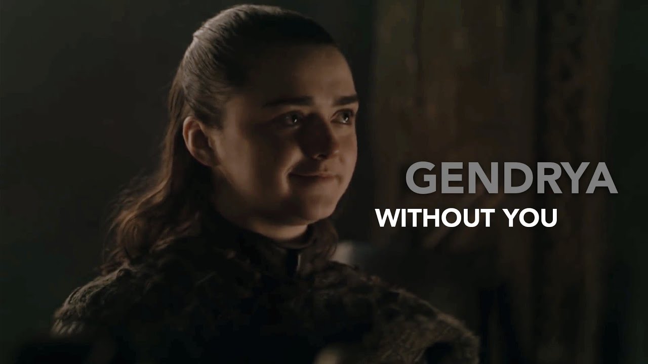 • Arya and Gendry [Without You]