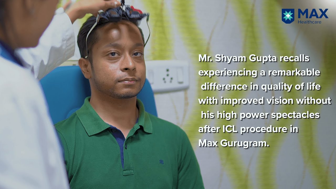 ICL Lens Implantation for Severe Myopia Treatment | Patient Success Story │ Max Hospital, Gurugram