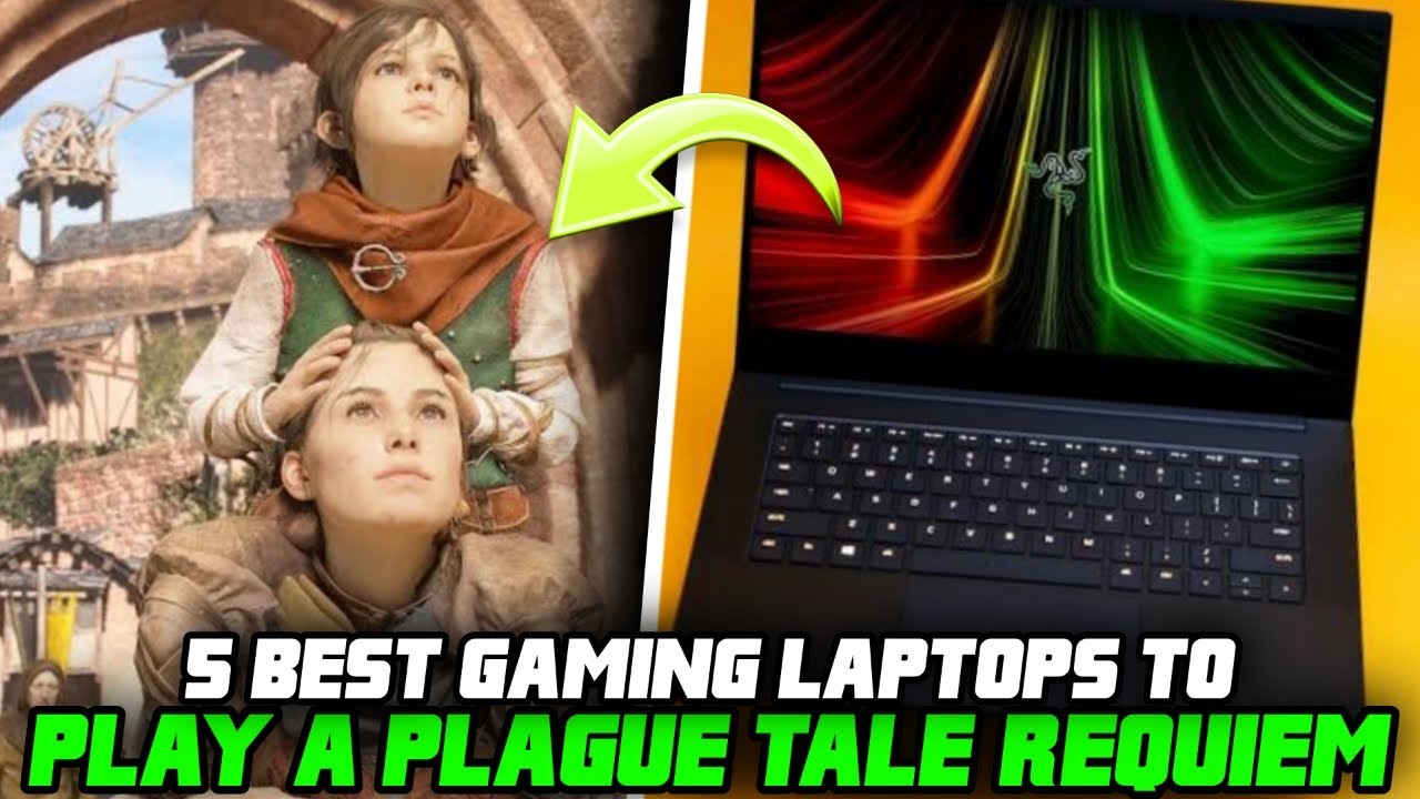 5 BEST GAMING LAPTOPS TO PLAY A PLAGUE TALE REQUIRE