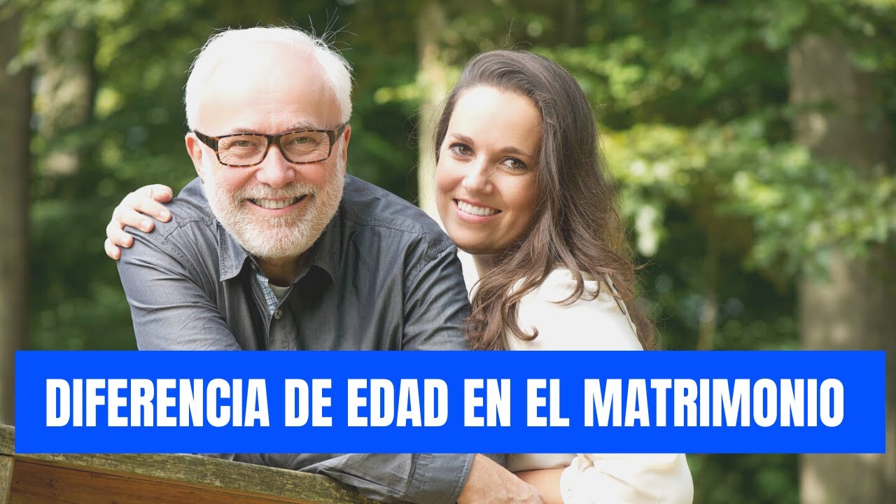 DIFERENCIA DE EDAD EN EL MATRIMONIO - Juan Manuel Vaz