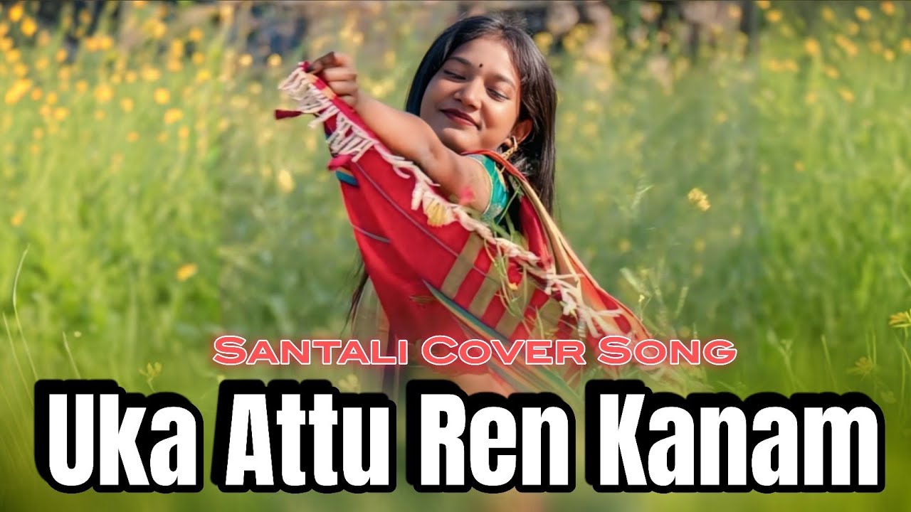 Uka Attu Ren Kanam | New Santali Love Song | Romantic Santali Song 2026