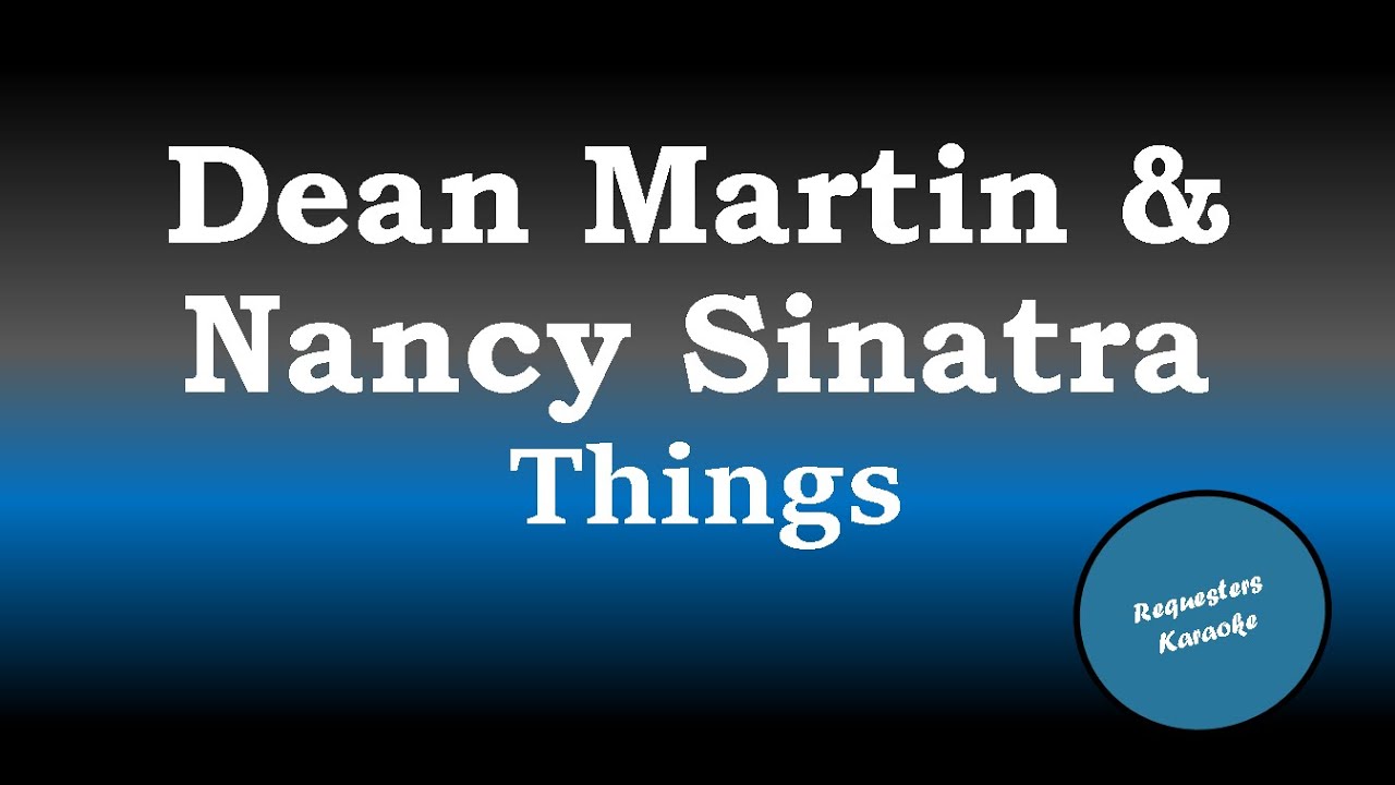 Dean Martin & Nancy Sinatra - Things (Karaoke)