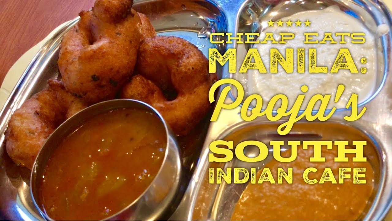 Cheap Eats Manila: Pooja's Cafe Authentic South Indian Cuisine on a Budget Vada Masala Dosa