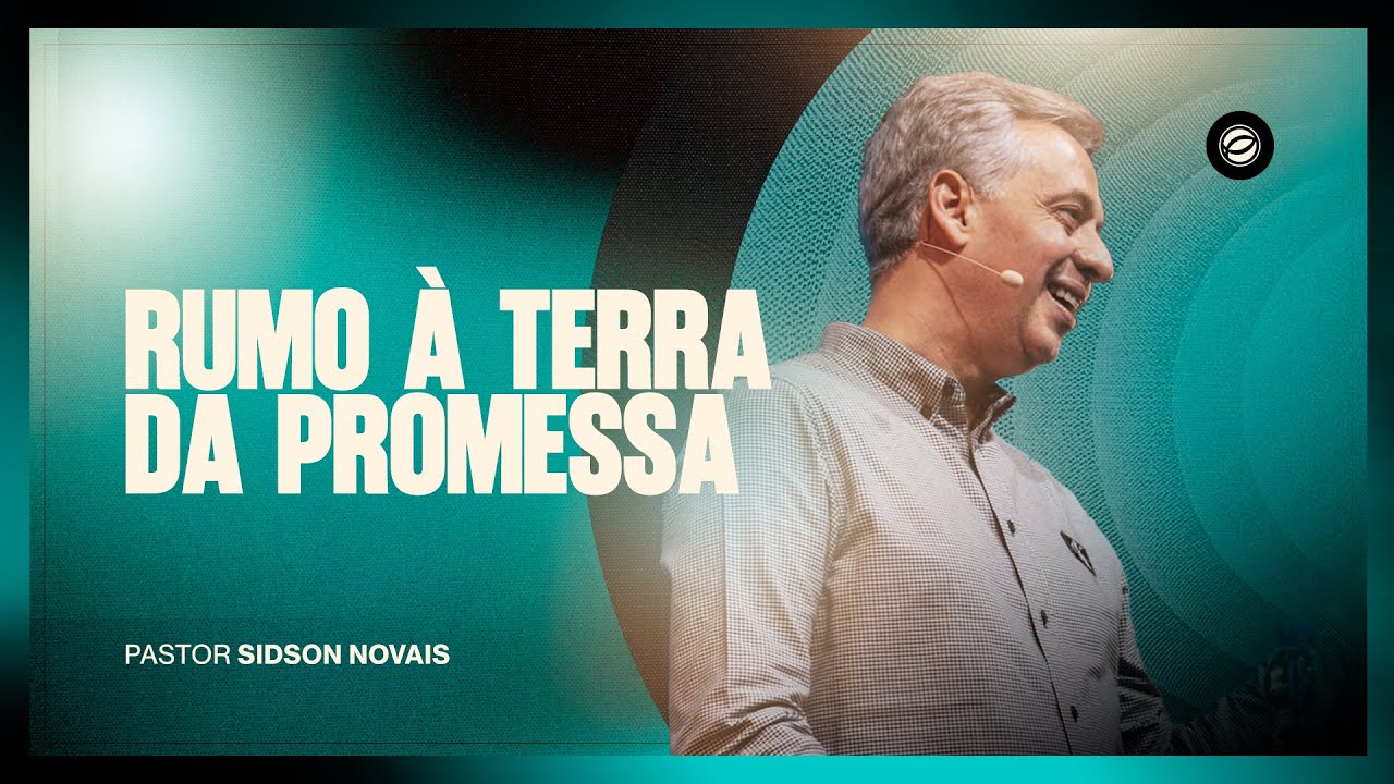 RUMO À TERRA DA PROMESSA | PR. SIDSON NOVAIS