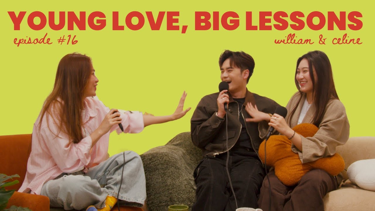 Young Love, Big Lessons ft. William and Celine | #74