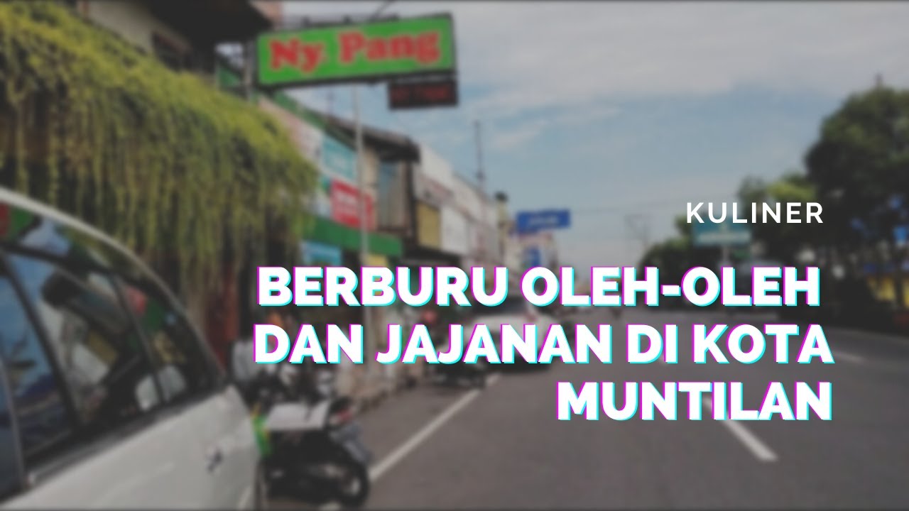 BERBURU OLEH-OLEH DI KOTA MUNTILAN DAN JAJAN DI WARUNG BU DARMO