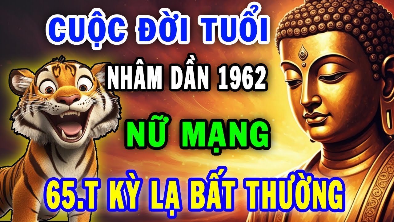 Tử Vi 2026 Nữ Mạng Nhâm Dần 1962 Một Cuộc Đời Kỳ Lạ, Gánh Lộc Về Giàu, Giàu Chạm Nóc
