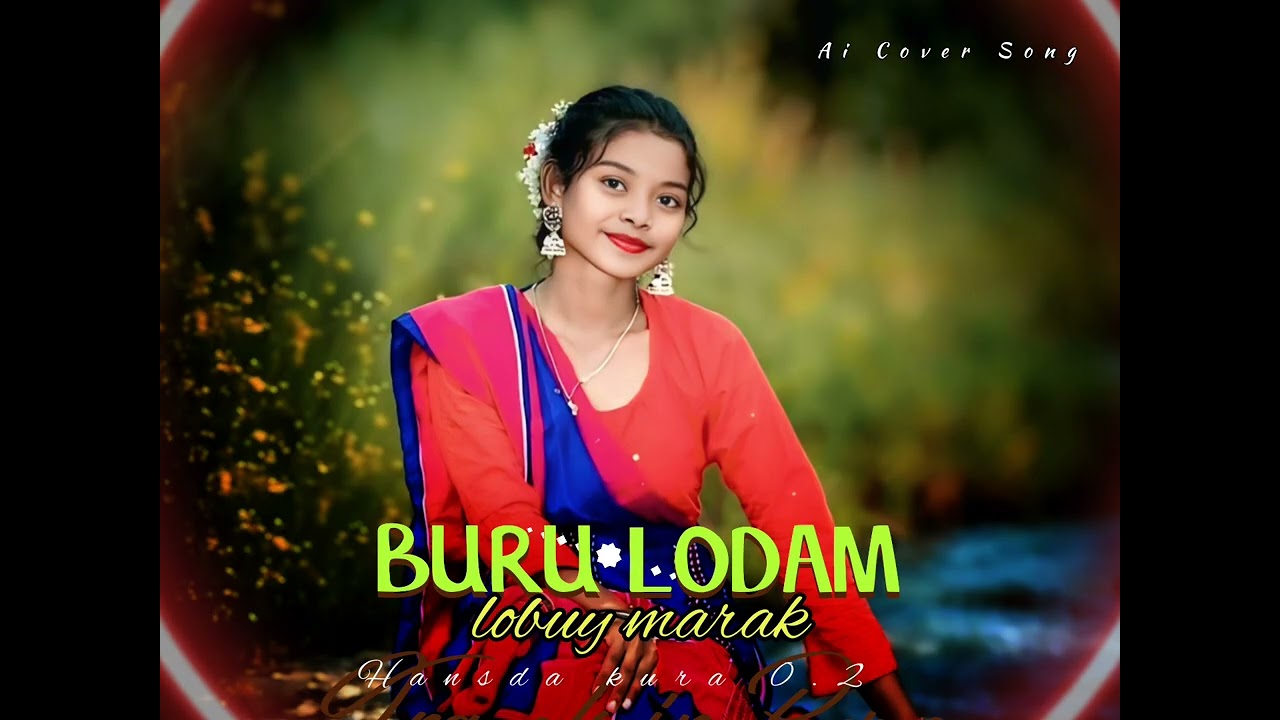 BURU LODAM LOBUY MARAK|NEW Ai COVER SONG 2026[ROMANTIC SANTHALI SONG]