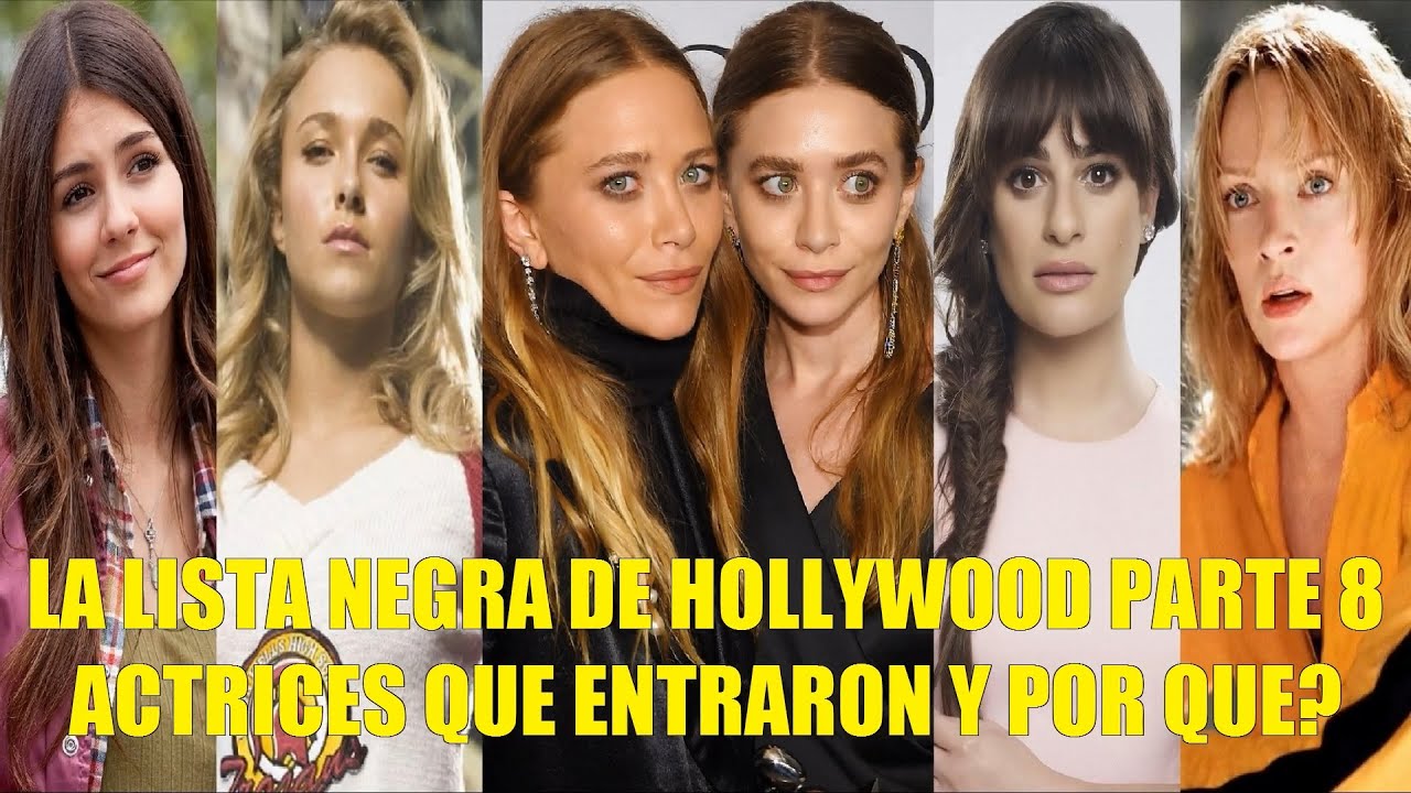 LA LISTA NEGRA DE HOLLYWOOD PARTE 8 ACTRICES QUE ENTRARON Y POR QUE?