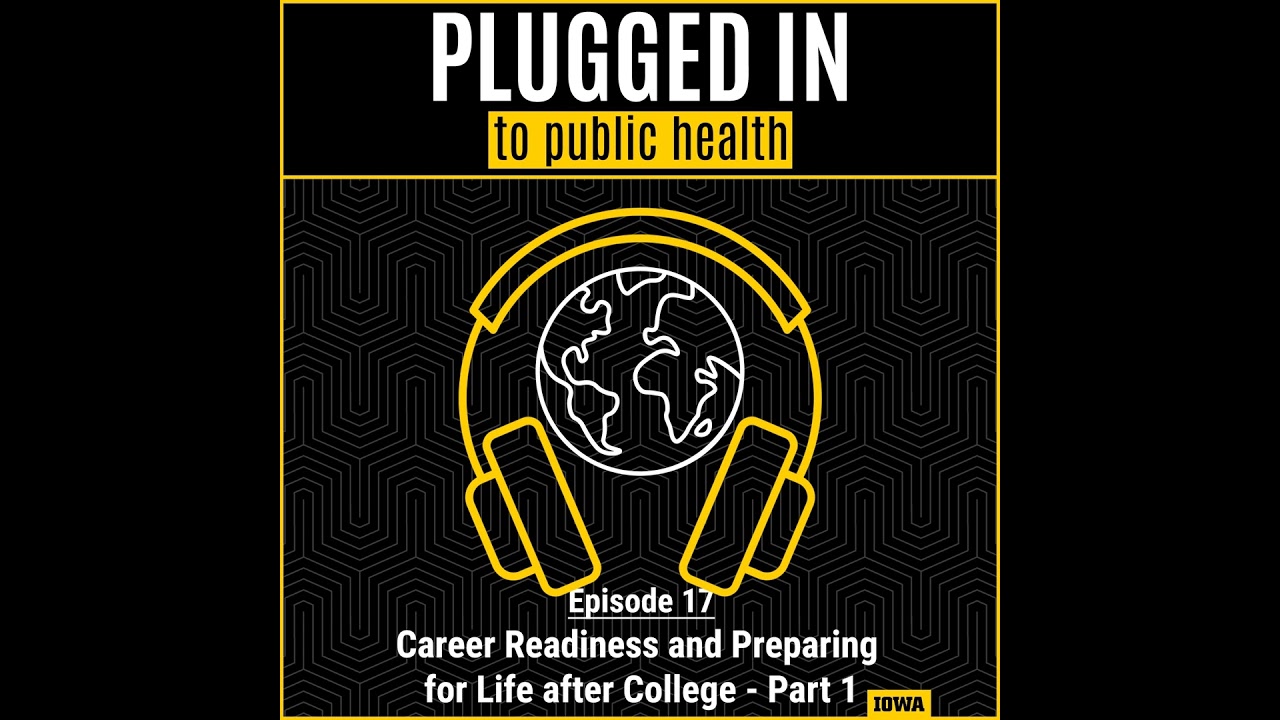 Career Readiness and Preparing for Life after College - Part 1