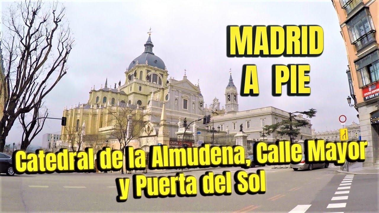 🚶CATEDRAL de la ALMUDENA⛅CALLE MAYOR y PUERTA del SOL🏙️Madrid