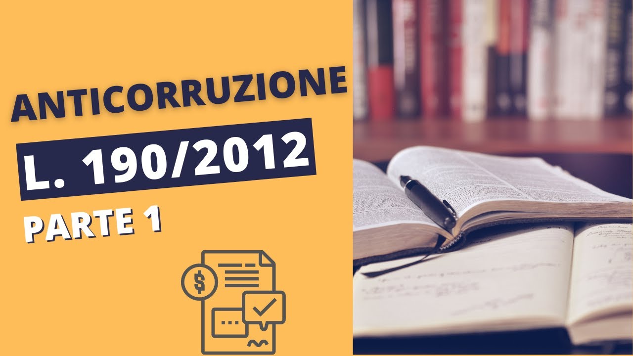 Anticorruzione L. 190/2012 - Parte 1