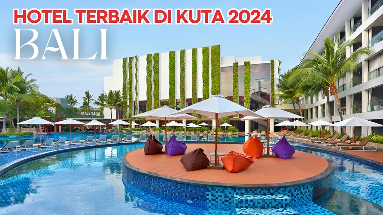 10 Rekomendasi HOTEL TERBAIK DI KUTA 2024 - Liburan Di Bali Menginap di Hotel Tepi Pantai