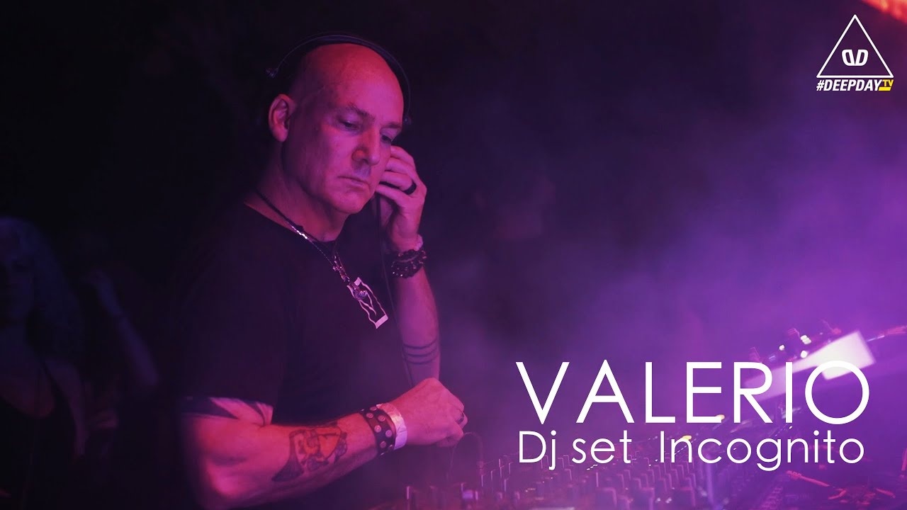 #DEEPDAY / VALERIO DJ SET  / INCOGNITO CLUB