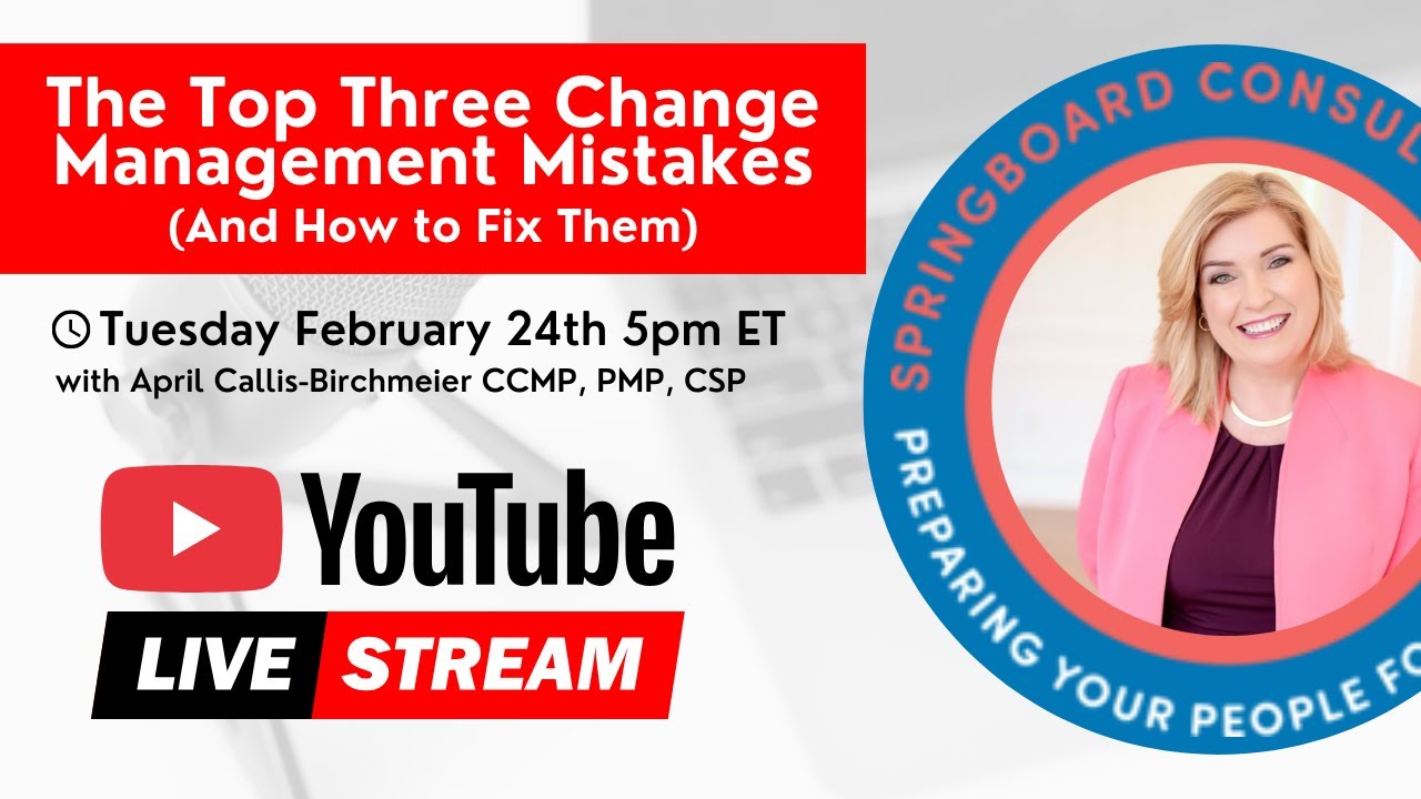 The Top Three Change Management Mistakes (And How to Fix Them)