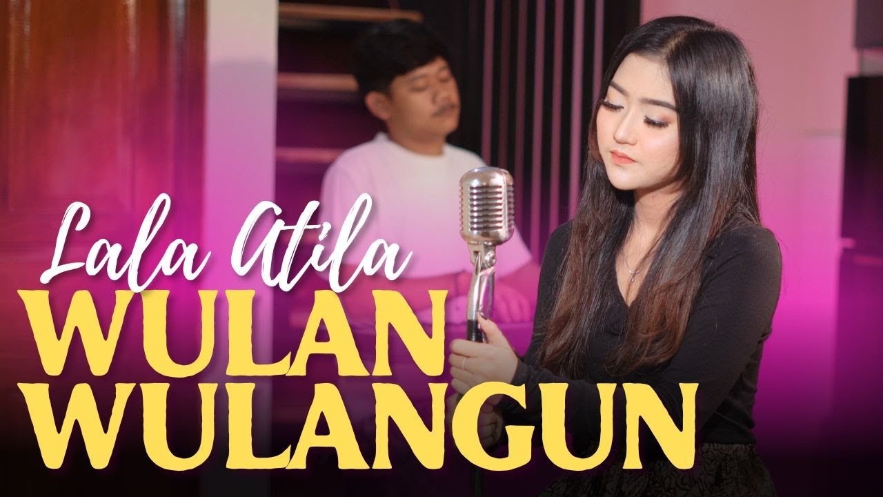 WULAN WULANGUN - LALA ATILA (Official Musik Video)