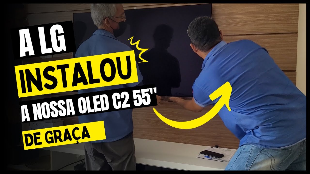 A LG instalou de graça a nossa TV OLED C2 55 POLEGADAS