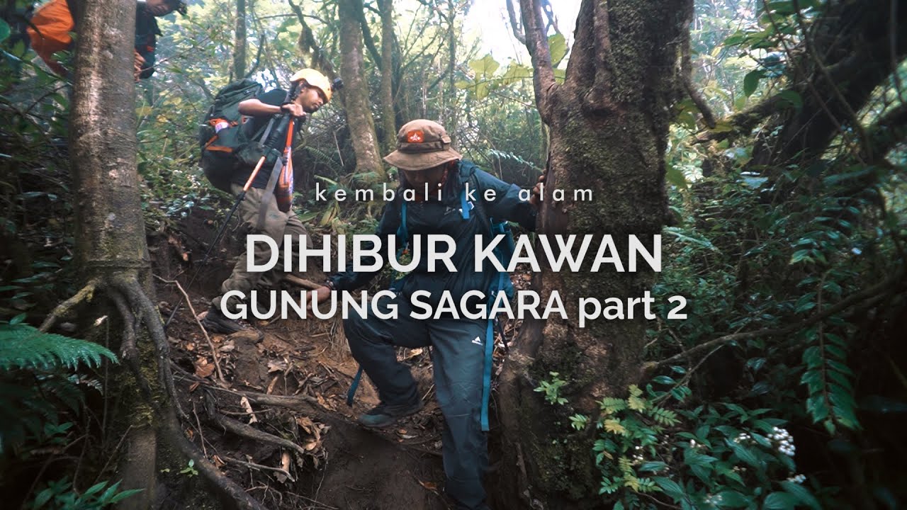 Gunung Sagara : Dihibur Kawan (part 2)