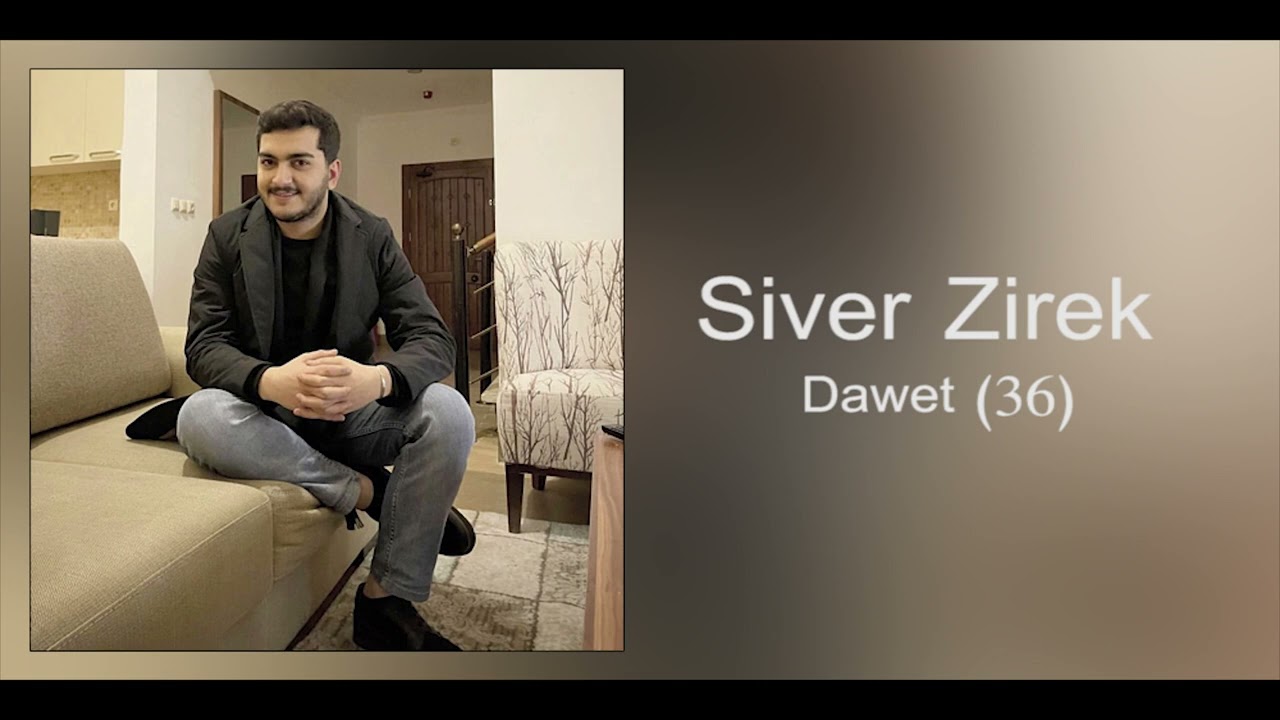 Siver Zirek - Dawet (36) - سیڤەر زیرەك