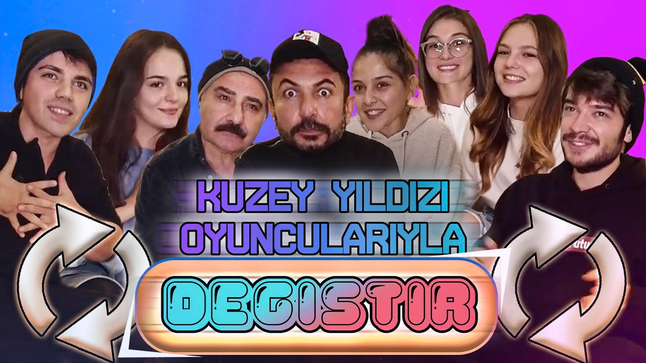 KUZEY YILDIZI OYUNCULARIYLA ♻️ DEĞİŞTİR♻️ TOYGAN AVANOĞLU