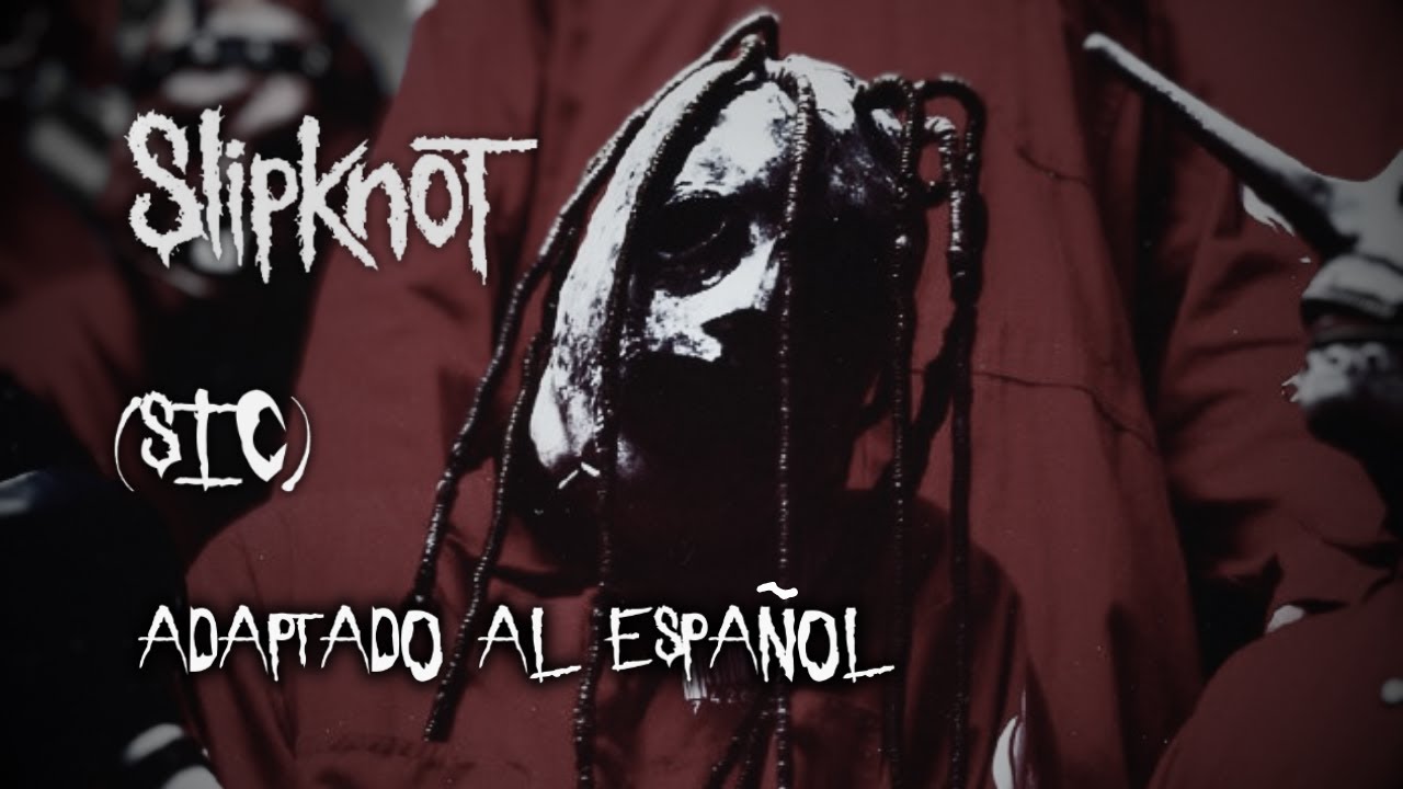(Sic) - Slipknot Adaptado al español (Cover)