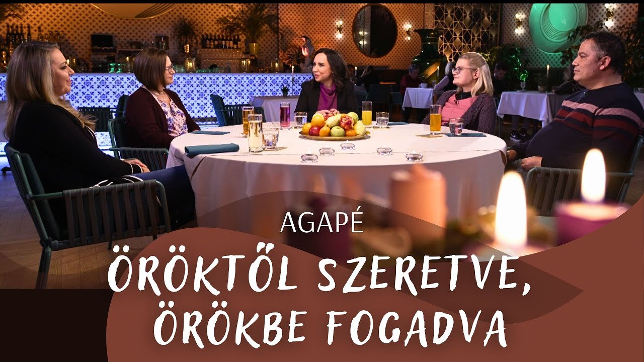 AGAPÉ - Öröktől szeretve, örökbe fogadva (118. adás)